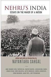 Nehru's India : Essays on the Maker of a Nation