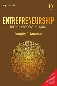 Entrepreneurship: Theory, Process, and Practice, 10E