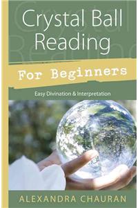 Crystal Ball Reading for Beginners