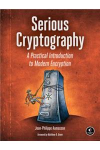 Serious Cryptography: A Practical Introduction to Modern Encryption