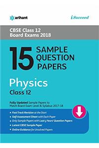 15 Sample Question Papers Physics for Class 12 CBSE