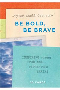 Be Bold, Be Brave: 30 Cards (Postcard Book): Inspiring Poems from the Typewriter Series