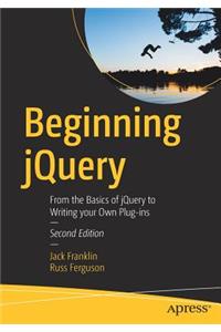 Beginning jQuery: From the Basics of jQuery to Writing Your Own Plug-Ins