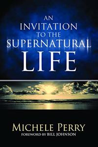 An Invitation to the Supernatural Life