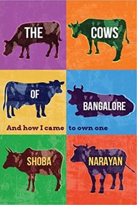 The Cows of Bangalore: And How I Came to Own One