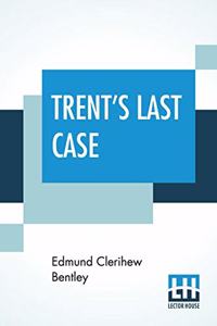 Trent'S Last Case