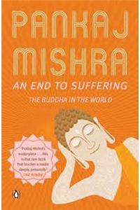 An End to Suffering: The Buddha in the World