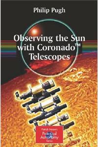 Observing the Sun with Coronado(tm) Telescopes