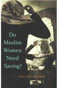 Do Muslim Women Need Saving?