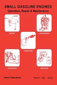 Small Gasoline Engines, Operation & Maintenance