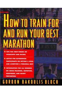 How to Train for and Run Your Best Marathon