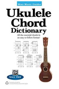 Mini Music Guides -- Ukulele Chord Dictionary