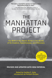 The Manhattan Project (Revised): The Birth of the Atomic Bomb in the Words of Its Creators, Eyewitnesses, and Historians