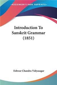 Introduction To Sanskrit Grammar (1851)