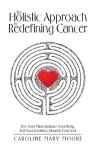 Holistic Approach to Redefining Cancer