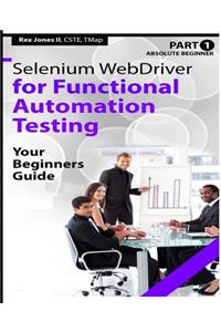 Absolute Beginner (Part 1) Selenium WebDriver for Functional Automation Testing