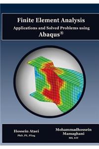 Finite Element Analysis Applications and Solved Problems using ABAQUS