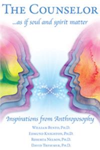 The Counselor ... as If Soul and Spirit Matter: Inspirations from Anthroposophy