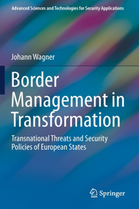 Border Management in Transformation: Transnational Threats and Security Policies of European States