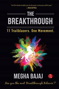 THE BREAKTHROUGH: 11 Trailblazers. One Movement.