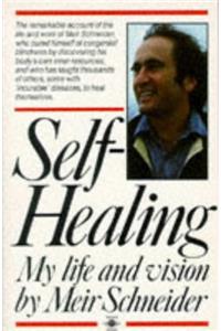Self-Healing: My Life and Vision (Arkana)