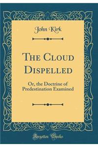 The Cloud Dispelled