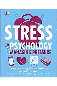Stress The Psychology of Managing Pressure