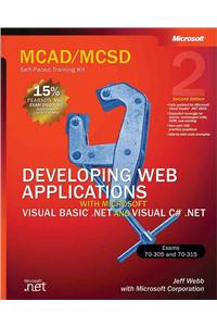 McAd/MCSD Self-Paced Training Kit: Developing Web Applications with Microsoft Visual Basic .Net and Microsoft Visual C# .Net: Developing Web Applicati