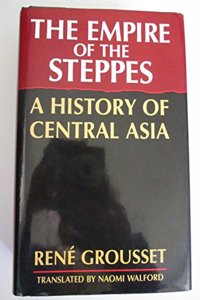 The Empire of the Steppes: History of Central Asia