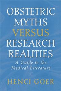 Obstetric Myths Versus Research Realities