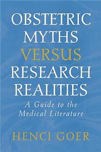 Obstetric Myths Versus Research Realities