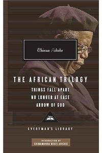 The African Trilogy: Things Fall Apart No Longer at Ease Arrow of God (Everyman's Library CLASSICS)