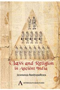 Class and Religion in Ancient India