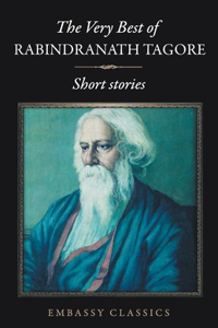 Very Best Of Rabindranath Tagore - Short Stories