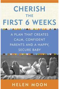 Cherish the First Six Weeks