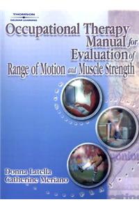 Occupational Therapy Manual for the Evaluation of Range of Motion and Muscle Strength