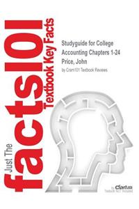 Studyguide for College Accounting Chapters 1-24 by Price, John, ISBN 9781259671975