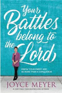 Your Battles Belong to the Lord