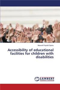 Accessibility of educational facilities for children with disabilities