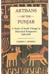 Artisans of the Punjab: A Study of Social Change in Historical Perspective 1849-1947