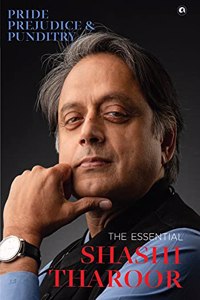 PRIDE, PREJUDICE AND PUNDITRY: THE ESSENTIAL SHASHI THAROOR