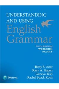 Azar-Hagen Grammar - (AE) - 5th Edition - Workbook B - Understanding and Using English Grammar