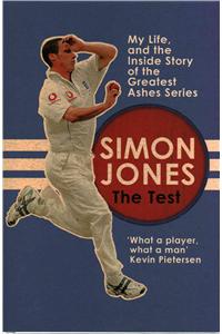 The Test: My Life, and the Inside Story of the Greatest Ashes Series