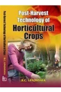 Post Harvest Technology of Horticultural Crops
