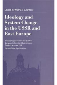 Ideology and System Change in the USSR and East Europe