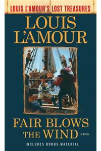 Fair Blows the Wind (Louis l'Amour's Lost Treasures)