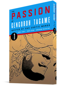 The Passion of Gengoroh Tagame: Master of Gay Erotic Manga: Vol. One