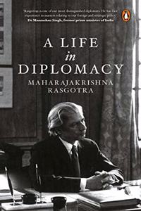 A Life in Diplomacy (City Plans) [Paperback] Rasgotra, Maharajakrishna