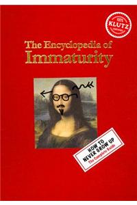 The Encyclopedia of Immaturity (Klutz)