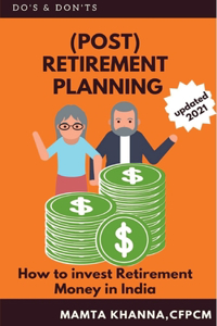 Retirement ( Post ) Planning: How to invest Retirement money in India